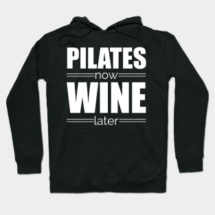 Pilates Now Wine Later Hoodie